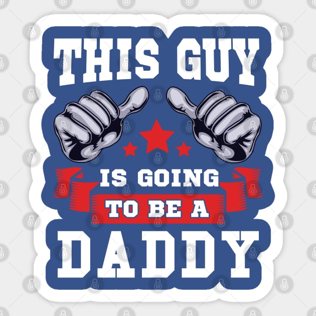 This Guy is going to be a Daddy Sticker by creative